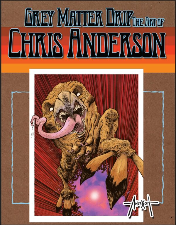 Grey Matter Drip: The Art of Chris Anderson