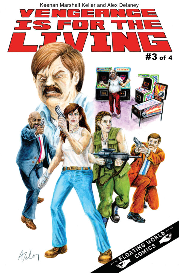 Vengeance Is For The Living #3  by Alex Delaney & Keenan Marshall Keller