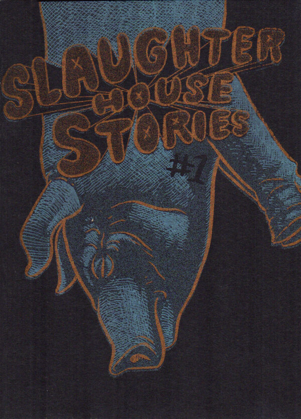 Slaughterhouse Stories #1  by JT Yost