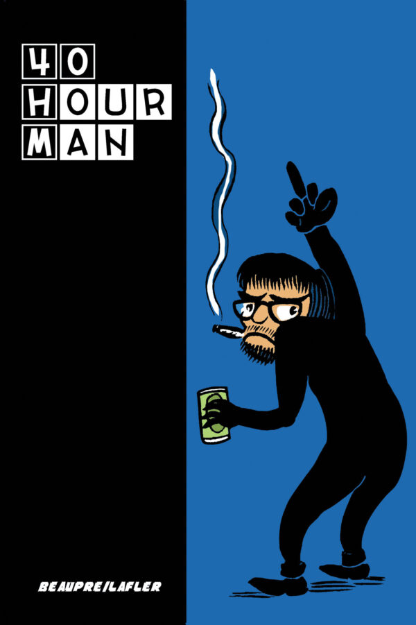40 Hour Man  by Steve Lafler and Stephen Beaupre