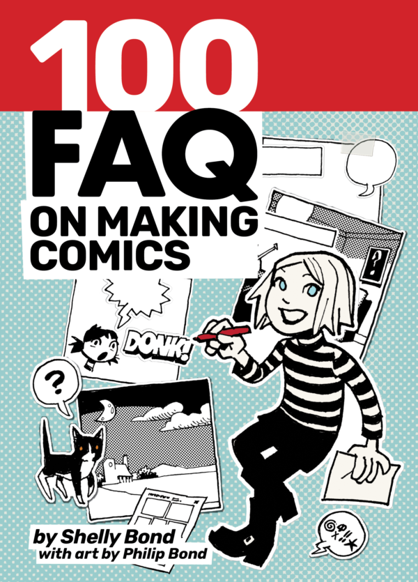 100 FAQ On Making Comics  by Shelly Bond & Philip Bond